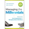 Managing the Millennials: Discover the Core Competencies for Managing Today's Workforce