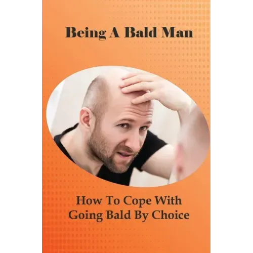 Being A Bald Man: How To Cope With Going Bald By Choice: Hair Growth Success Stories