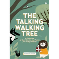 The Talking Walking Tree: A Collection of Short Stories and Poems for Young Children