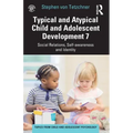 Typical and Atypical Child and Adolescent Development 7 Social Relations, Self-awareness and Identity