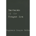 Bastards of the Reagan Era
