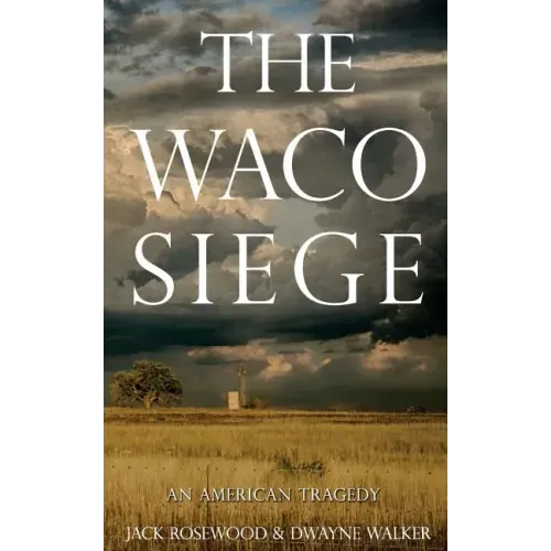 The Waco Siege: An American Tragedy