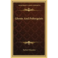 Ghosts and Poltergeists