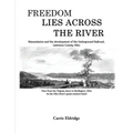Freedom Lies Across the River