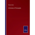 A Dictionary of Photography