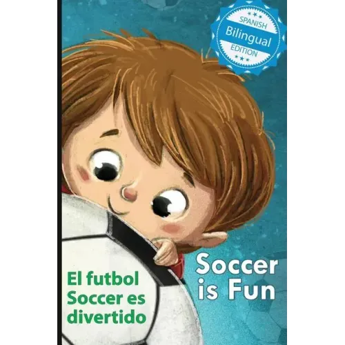 Soccer is Fun / El futbol Soccer es divertido