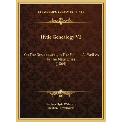 Hyde Genealogy V2: On The Descendants, In The Female As Well As In The Male Lines (1864)