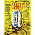Cassette Cultures: The Past and Present of a Musical Icon