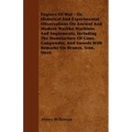 Engines Of War - Or, Historical And Experimental Observations On Ancient And Modern Warlike Machines And Implements, Including The Manufacture Of Guns