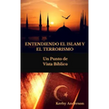 Entendiendo El Islam Y El Terrorismo: Un Punto de Vista Bíblico por