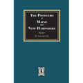 The Pioneers of Maine and New Hampshire, 1623 to 1660