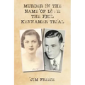 Murder in the Name Of Love: The Phil Kennamer Trial
