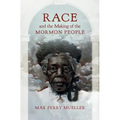 Race and the Making of the Mormon People