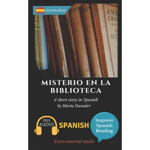 Misterio en la biblioteca: Learn Spanish with Improve Spanish Reading Downloadable Audio included