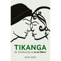 Tikanga: An Introduction to Te Ao Maori
