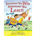 Sometimes You Win--Sometimes You Learn for Kids