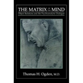 The Matrix of the Mind: Object Relations and the Psychoanalytic Dialogue