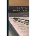The Art of Reading Latin: How to Teach It