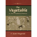The Vegetable; or, From President to Postman
