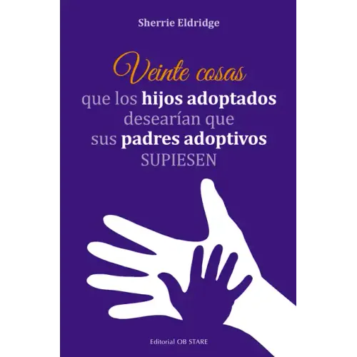 Veinte Cosas Que Los Hijos Adoptados Desearían Que Sus Padres Adoptivos Supiesen