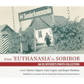 From Euthanasia to Sobibor: An SS Officer's Photo Collection