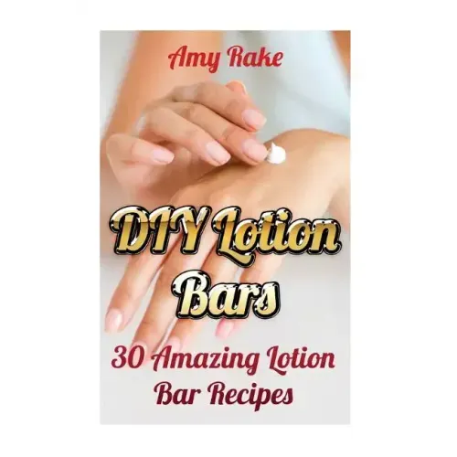 DIY Lotion Bars: 30 Amazing Lotion Bar Recipes