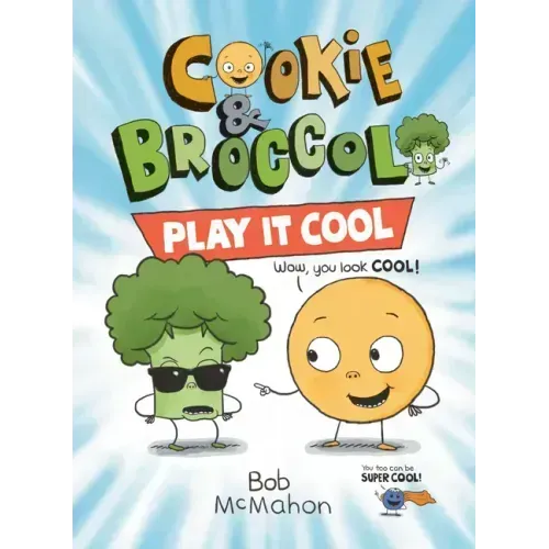 Cookie & Broccoli: Play It Cool: A Graphic Novel