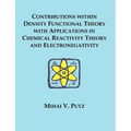 Contributions within Density Functional Theory with Applications in Chemical Reactivity Theory and Electronegativity