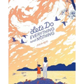 Let's Do Everything and Nothing