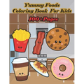 Yummy Foods Coloring Book for Kids: A food book that kids love: books for kids ages 4-8