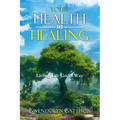 Your Health & Healing: Living Life God's Way