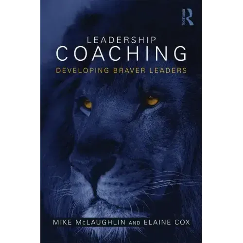 Leadership Coaching: Developing Braver Leaders