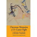 Cheyenne Memories of the Custer Fight: A Source Book