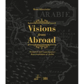 Visions from Abroad: Historical and Contemporary Representations of Arabia