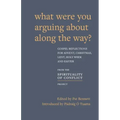 What Were You Arguing about Along the Way?: Gospel Reflections for Advent, Christmas, Lent and Easter