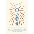 Tozer on the Almighty God: A 365-Day Devotional