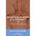 Dialectical Anatomy of the Eucharist: An Étude in Phenomenology