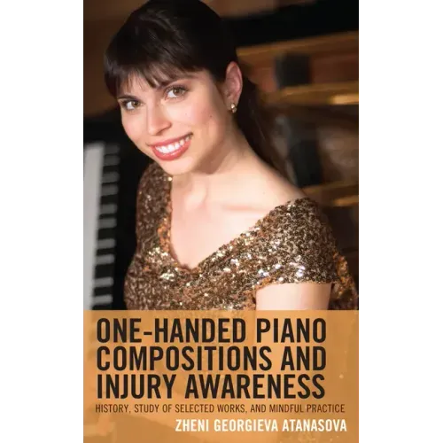 One-Handed Piano Compositions and Injury Awareness: History, Study of Selected Works, and Mindful Practice