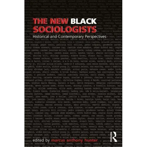 The New Black Sociologists: Historical and Contemporary Perspectives