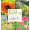 Mini Meadows: Grow a Little Patch of Colorful Flowers Anywhere Around Your Yard