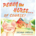 Penny the Horse...Of Course!
