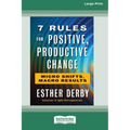 7 Rules for Positive, Productive Change: Micro Shifts, Macro Results [Standard Large Print 16 Pt Edition]