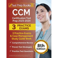 CCM Certification Test Prep 2023-2024: 3 Practice Exams and Case Management Study Guide Book [8th Edition]