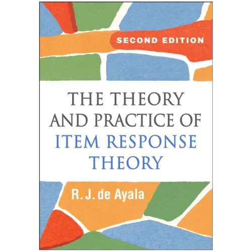 The Theory and Practice of Item Response Theory