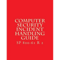 SP 800-61 R 2 Computer Security Incident Handling Guide: August 2012