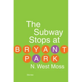The Subway Stops at Bryant Park