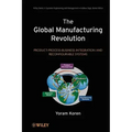 The Global Manufacturing Revolution: Product-Process-Business Integration and Reconfigurable Systems