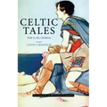 Celtic Tales; Told to the Children: Illustrated