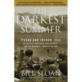 The Darkest Summer: Pusan and Inchon 1950: The Battles That Saved South Korea--And the Marines--From Extinction