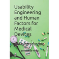 Usability Engineering and Human Factors for Medical Devices: An Introduction